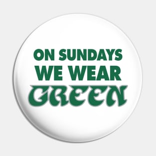 On Sundays We Wear Green - White Pin