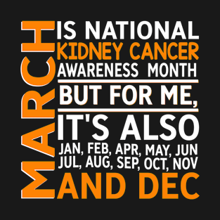 March Is National Kidney Cancer Awareness Month T-Shirt