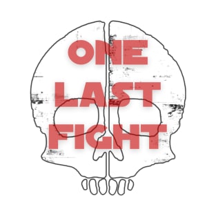 One Last Fight T-Shirt