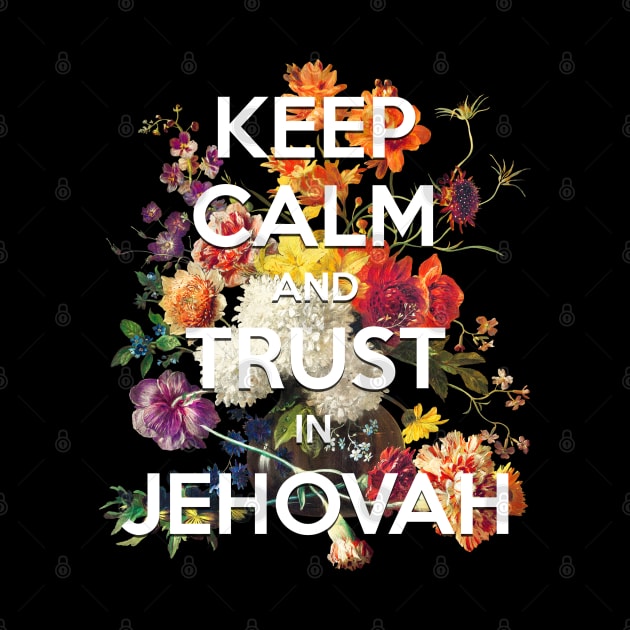 Keep Calm and Trust in Jehovah JW 2021 Yeartext Isaiah 30:15 by KA Creative Design