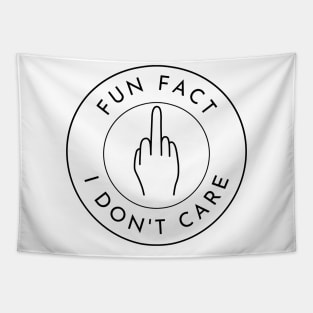 Fun Fact I Dont Care. Funny Fuck You Design. Tapestry