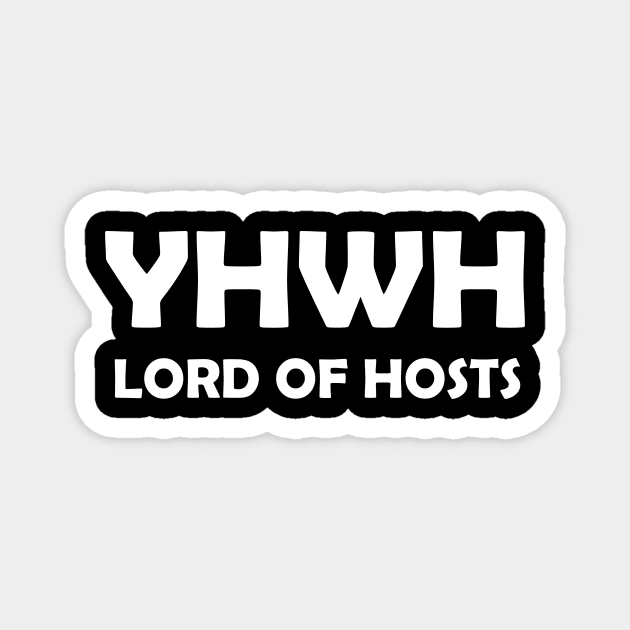 YHWH Lord of Hosts Christian Shirt Magnet by Terry With The Word