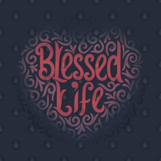 blessed life by InisiaType