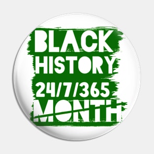 Black History Month 24/7/365 Black men African American Pin