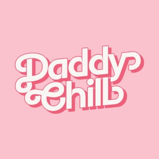 Daddy Chill T-Shirt