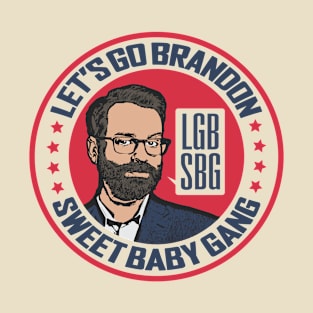 Let's Go Brandon  - Sweet Baby Gang - Matt Walsh T-Shirt