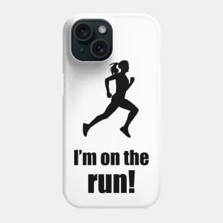 I'm on the run! (Female) Phone Case