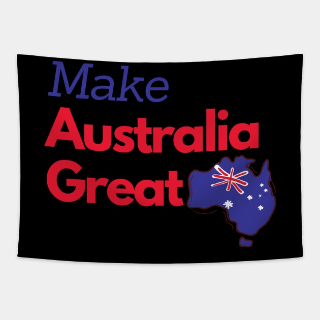 Make Australia Great Again Tapestry by Printorzo