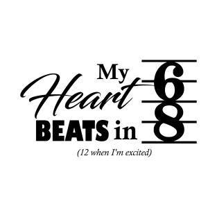 My Heart Beats in 6/8 (Black Ink) T-Shirt
