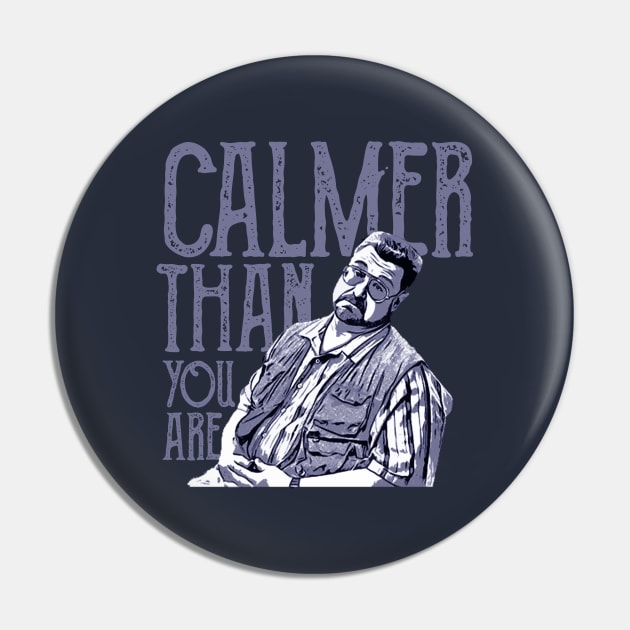 Calmer-than-you-are Pin by Sanja Sinai Art