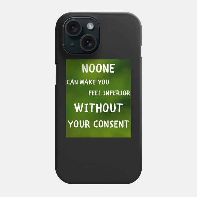 Noone can make ou feel inferior Phone Case by IOANNISSKEVAS