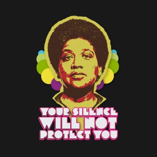 Audre Lorde: Your Silence Will Not Protect You T-Shirt