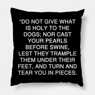 Matthew 7:6 Bible Verse Text (NKJV) Pillow