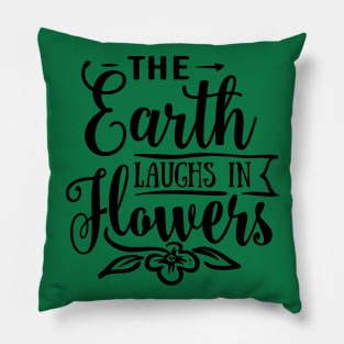 The earth laughs in flowers Pillow