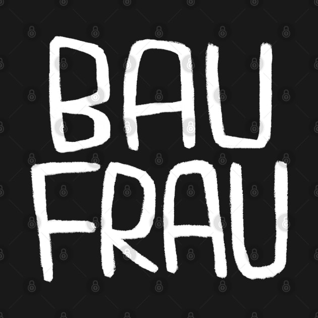 German Bau Frau Handwerkerin, Bauherrin, Baufrau by badlydrawnbabe