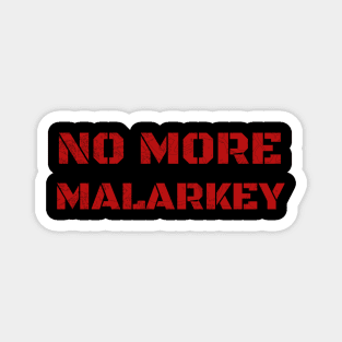 No More Malarkey, 2020 Election for The American President, Funny Anti Trump Distress Design Magnet