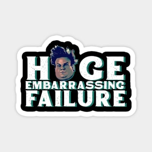 Huge Embarassing Failure Magnet