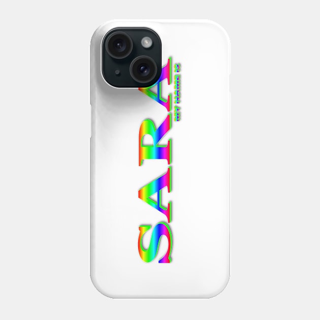 SARA. MY NAME IS SARA. SAMER BRASIL Phone Case by Samer Brasil