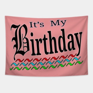 Its My Birthday Gift Idea Tapestry