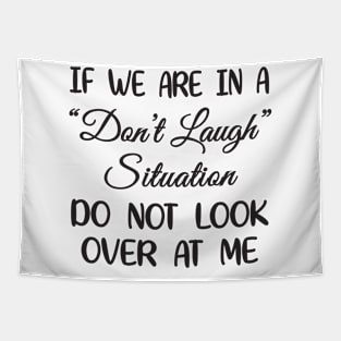 Don't laugh situation Tapestry