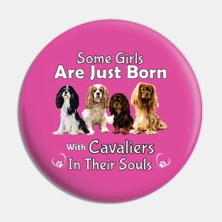 Some girls are just born with Cavaliers in their souls Pin