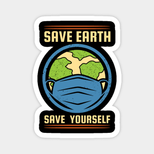 Save Earth Save Yourself Magnet