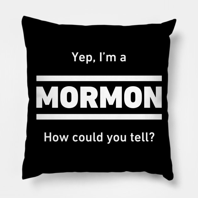 Yep, I'm A Mormon | LDS Pillow by Wizardmode