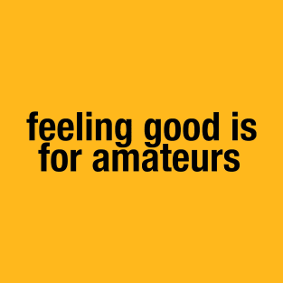 Feeling Good T-Shirt