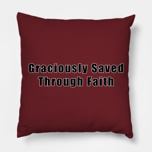 Graciously save through faith Pillow