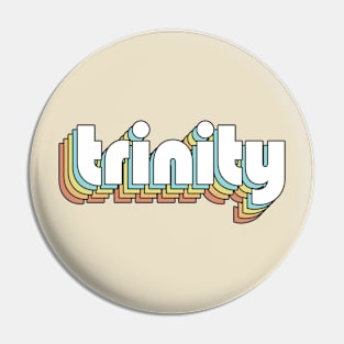 Trinity - Retro Rainbow Typography Faded Style Pin