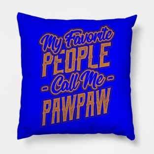 My Favorite People Call Me Pawpaw Gifts Pillow