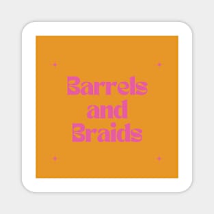 Barrels and Braids Magnet