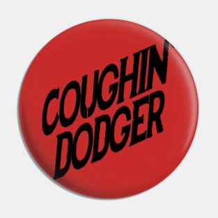 Coughin' Dodger Pin