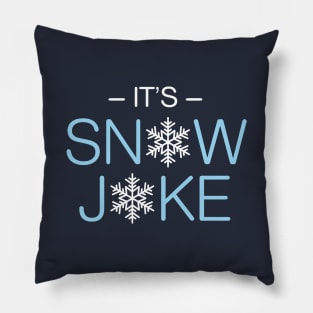 It’s Snow Joke Pun Pillow