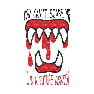 FUTURE DNTIST T-Shirt