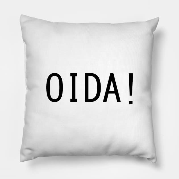 "Oida!" Austrian Slang Interjection Bruh! Pillow by mareescatharsis