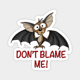 Don't Blame Me! Magnet