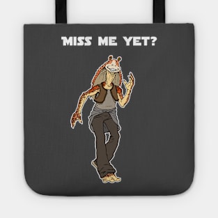 Miss Me Yet? Tote