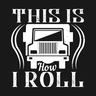 This is how i roll T-Shirt