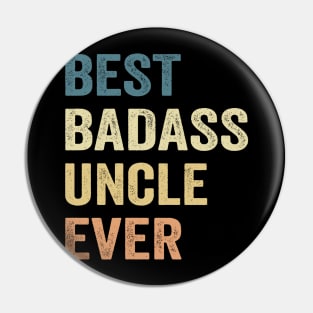 Best Badass Uncle Ever Vintage Happy Father's day Pin