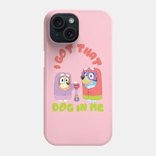 I Got That Dog in Me (Bluey Grannies) Phone Case