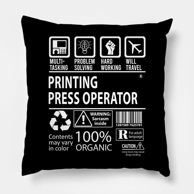 Printing Press Operator T Shirt - MultiTasking Certified Job Gift Item Tee Pillow by Aquastal