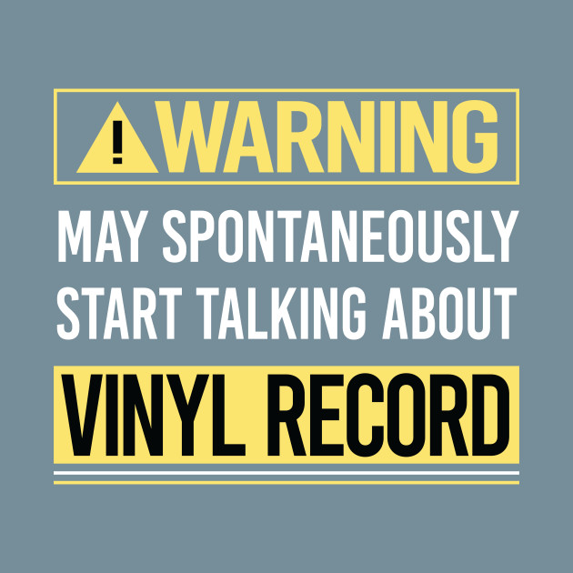 Disover Warning About Vinyl Record Records - Vinyl Record - T-Shirt