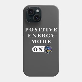 Positive Energy Mode ON - funny yoga quotes Phone Case