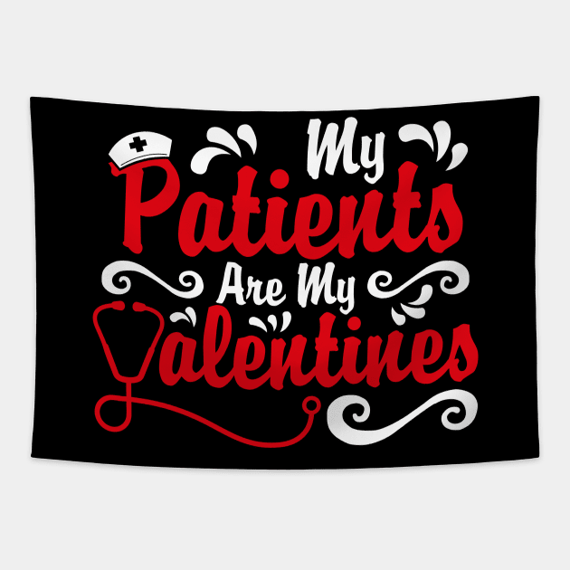 My Patients are My Valentines, Nurse Valentines Day Gift Tapestry by mcoshop