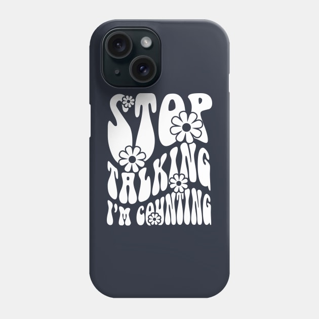 Pharmacy is Groovy Stop Talking I'm Counting Phone Case by RxBlockhead