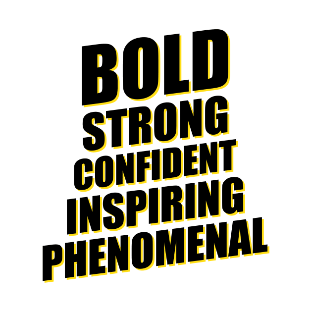 'Bold Strong Confident Inspiring Phenomenal' Women by ourwackyhome