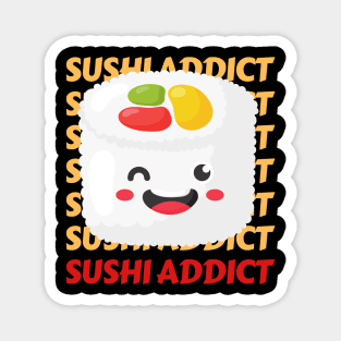 Cute Kawaii Sushi addict I love Sushi Life is better eating sushi ramen Chinese food addict Magnet