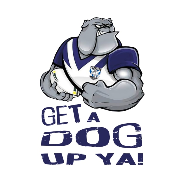 Canterbury Bulldogs - GET A DOG UP YA! by OG Ballers
