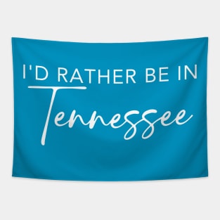 I'd Rather Be In Tennessee Tapestry